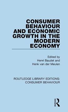 portada Consumer Behaviour and Economic Growth in the Modern Economy (Rle Consumer Behaviour) (Routledge Library Editions: Consumer Behaviour)