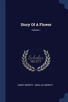 portada Story Of A Flower; Volume 1 (en Inglés)