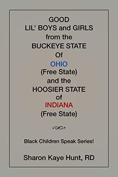 portada Good Li'l Boys and Girls From the Buckeye State of Ohio (Free State) and the Hoosier State of Indiana (Free State) Black Children Speak Series! (en Inglés)