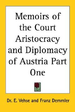 portada memoirs of the court aristocracy and diplomacy of austria part one (en Inglés)