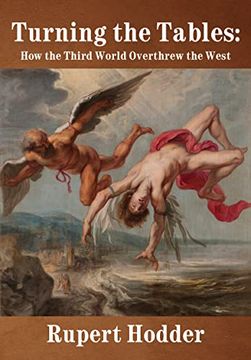 portada Turning the Tables: How the Third World Overthrew the West (en Inglés)