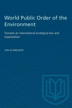 portada World Public Order of the Environment: Towards an international ecological law and organization (en Inglés)