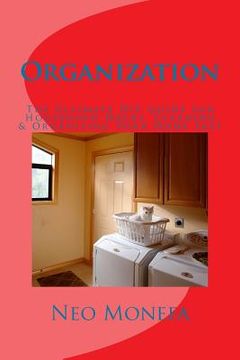 portada Organization: The Ultimate DIY Guide for Household Hacks, Cleaning & Organizing Your Home Fast