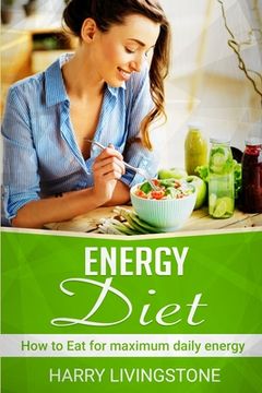 portada Energy Diet: How To Eat For Maximum Daily Energy (Tips For More Energy) 
