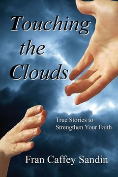 portada Touching the Clouds: True Stories to Strengthen Your Faith (en Inglés)