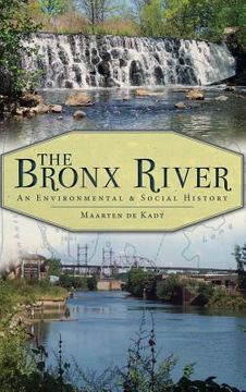 portada The Bronx River: An Environmental & Social History (en Inglés)