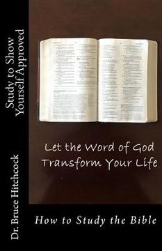 portada Study to Show Yourself Approved: How to Study the Bible (en Inglés)