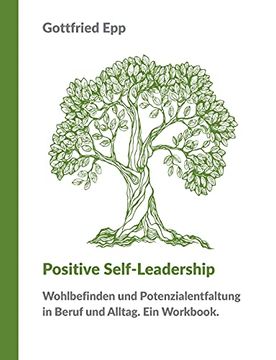 portada Positive Self-Leadership: Wohlbefinden und Potenzialentfaltung in Beruf und Alltag. Ein Workbook. (en Alemán)