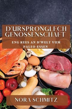portada D'Urspronglech Genossenschaft: Eng Rees an d'Welt vum Paleo-Essen (in Luxemburgués)
