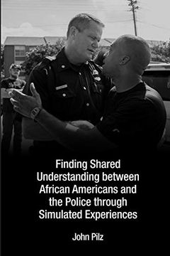 portada Finding Shared Understanding Between African Americans and the Police Through Simulated Experiences (en Inglés)