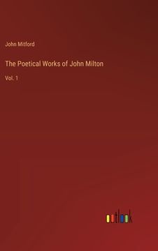 portada The Poetical Works of John Milton: Vol. 1 (en Inglés)