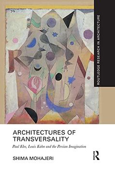 portada Architectures of Transversality: Paul Klee, Louis Kahn and the Persian Imagination (Routledge Research in Architecture) (en Inglés)