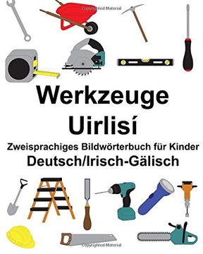 portada Deutsch/Irisch-Gälisch Werkzeuge/Uirlisí Zweisprachiges Bildwörterbuch für Kinder (en Alemán)