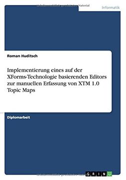 portada Implementierung eines auf der XForms-Technologie basierenden Editors zur manuellen Erfassung von XTM 1.0 Topic Maps