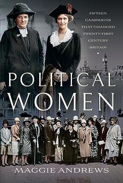 portada Political Women: Fifteen Campaigns That Changed Twenty-First-Century Britain (in English)