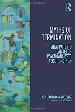 portada Myths of Termination: What Patients can Teach Psychoanalysts About Endings (Psychological Issues) (en Inglés)
