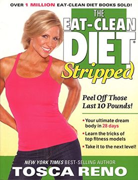portada The Eat-Clean Diet Stripped: Peel Off Those Last 10 Pounds! (en Inglés)