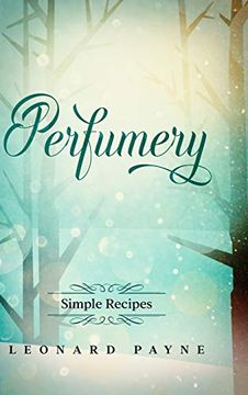 portada Perfumery: Simple Recipes (en Inglés)