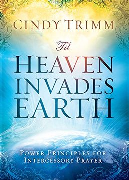 portada 'til Heaven Invades Earth: Power Principles About Praying for Others (en Inglés)