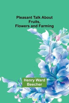portada Pleasant Talk About Fruits, Flowers and Farming (en Inglés)
