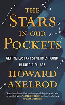 portada The Stars in our Pockets: Getting Lost and Sometimes Found in the Digital age