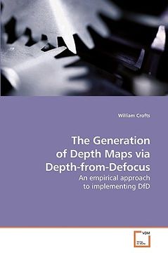 portada the generation of depth maps via depth-from-defocus (en Inglés)