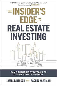 portada The Insider's Edge to Real Estate Investing: Game-Changing Strategies to Outperform the Market (in English)