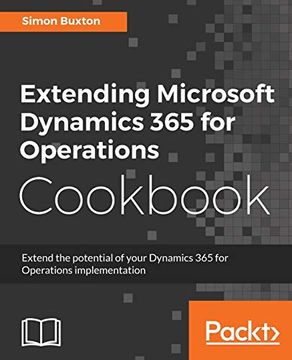 portada Extending Microsoft Dynamics 365 for Operations Cookbook: Create and Extend Real-World Solutions Using Dynamics 365 Operations 
