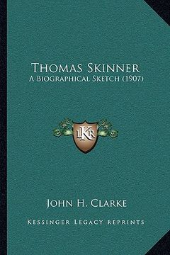 portada thomas skinner: a biographical sketch (1907) (en Inglés)