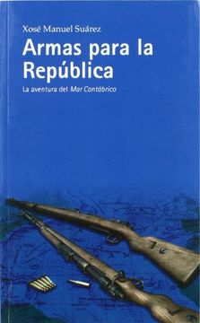 portada Armas para la República: La aventura del Mar Cantábrico