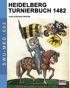 portada Heidelberg Turnierbuch 1482: Volume 2 (Soldiers, weapons & uniforms. MED)