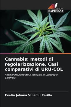 portada Cannabis: metodi di regolarizzazione. Casi comparativi di URU-COL (en Italiano)