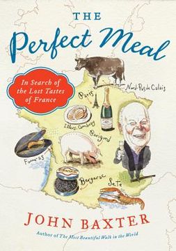 portada the perfect meal: in search of the lost tastes of france