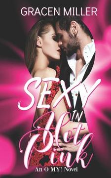 portada Sexy in Hot Pink (an O My! Novel) (en Inglés)
