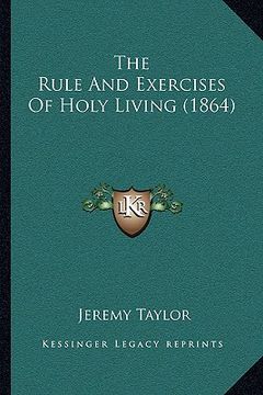 portada the rule and exercises of holy living (1864) (en Inglés)