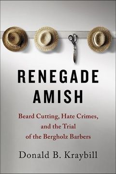 portada Renegade Amish: Beard Cutting, Hate Crimes, and the Trial of the Bergholz Barbers (en Inglés)