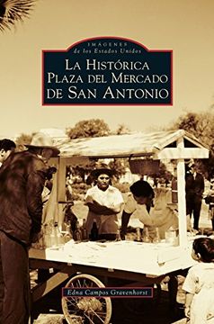 portada San Antonio's Historic Market Square -- Spanish Language Edition - La Historica Plaza del Mercado En San Antonio