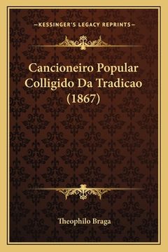 portada Cancioneiro Popular Colligido Da Tradicao (1867) (en Portugués)