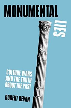 portada Monumental Lies: Culture Wars and the Truth About the Past (in English)