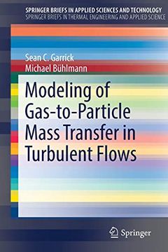 portada Modeling of Gas-To-Particle Mass Transfer in Turbulent Flows (Springerbriefs in Applied Sciences and Technology) (en Inglés)