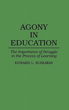 portada agony in education: the importance of struggle in the process of learning (en Inglés)