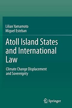 portada Atoll Island States and International Law: Climate Change Displacement and Sovereignty (en Inglés)