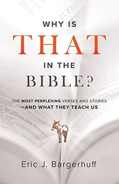portada Why is That in the Bible? The Most Perplexing Verses and Stories--And What They Teach us (in English)