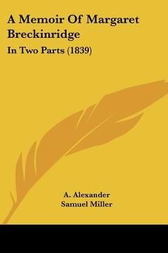 portada a memoir of margaret breckinridge: in two parts (1839) (en Inglés)