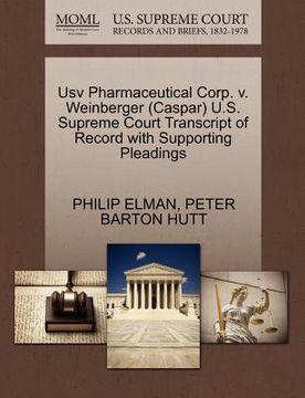 portada usv pharmaceutical corp. v. weinberger (caspar) u.s. supreme court transcript of record with supporting pleadings (en Inglés)