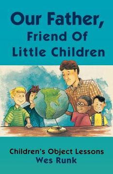 portada our father, friend of little children: children's object lessons