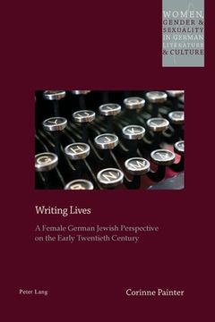 portada Writing Lives: A Female German Jewish Perspective on the Early Twentieth Century (in English)