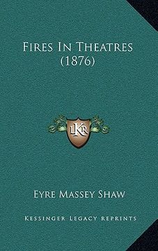 portada fires in theatres (1876) (en Inglés)