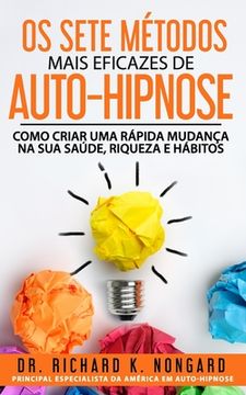 portada Os SETE Métodos Mais EFICAZES de AUTO-HIPNOSE: Como Criar Uma Rápida Mudança na sua Saúde, Riqueza e Hábitos (en Portugués)