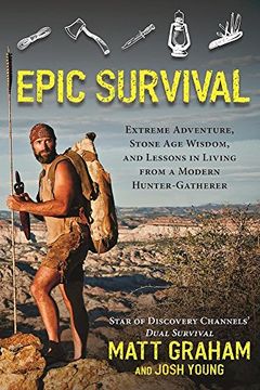 portada Epic Survival: Extreme Adventure, Stone Age Wisdom, and Lessons in Living from a Modern Hunter-Gatherer